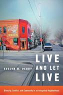 Live and Let Live di Evelyn M. Perry edito da The University of North Carolina Press
