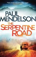 The Serpentine Road di Paul Mendelson edito da CONSTABLE & ROBINSON