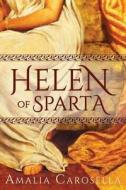 Helen Of Sparta di Amalia Carosella edito da Amazon Publishing