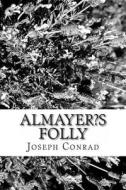 Almayer's Folly di Joseph Conrad edito da Createspace