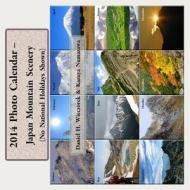 2014 Photo Calendar - Japan Mountain Scenery di Daniel H. Wieczorek, MR Daniel H. Wieczorek edito da Createspace