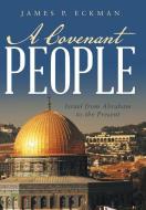 A Covenant People di James P. Eckman edito da Westbow Press