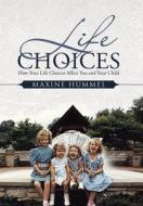 Life Choices di Maxine Hummel edito da Westbow Press
