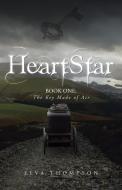 Heartstar: Book One: The Key Made of Air di Elva Thompson edito da AUTHORHOUSE