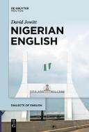 Nigerian English di David Jowitt edito da de Gruyter Mouton