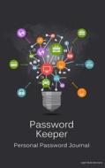 Password Keeper: Personal Password Journal - Light Bulb Moment di Recordkeeper Press edito da Createspace