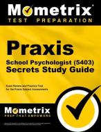 Praxis School Psychologist (5403) Secrets Study Guide: Exam Review and Practice Test for the Praxis Subject Assessments edito da MOMETRIX MEDIA LLC