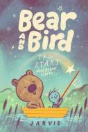 Bear and Bird: The Stars and Other Stories di Jarvis edito da CANDLEWICK BOOKS