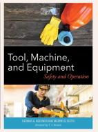 Tool, Machine, And Equipment di Thomas A. Hoerner, Mervin D. Bettis edito da Rowman & Littlefield