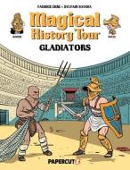 Magical History Tour Vol. 14: Gladiators di Fabrice Erre edito da PAPERCUTZ