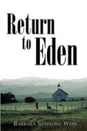 Return to Eden: Sequel to West of Nod di Barbara S. Webb edito da Createspace Independent Publishing Platform