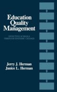 Education Quality Management di Jerry Herman, Janice L. Herman edito da R&L Education