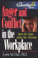 Anger & Conflict in the Workplace di Lynne Freeman edito da Impact Publications