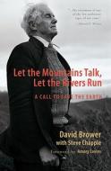 Let The Mountains Talk, Let The Rivers Run di David Brower edito da Sierra Club Books