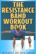 Resistance Band Workout Book di Ed McNeely, Dave Sandler edito da Burford Books,U.S.