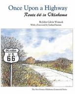 Once Upon a Highway: Route 66 in Oklahoma di John Calvin Womack edito da New Forums Press