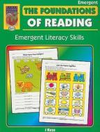 The Foundations of Reading: Emergent: Activities to Develop Reading Readiness di J. Keys edito da Didax Educational Resources