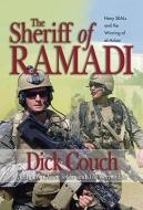 The Sheriff of Ramadi: Navy Seals and the Winning of Al-Anbar di Dick Couch edito da U S NAVAL INST PR