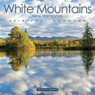 2015 White Mountains, New Hampshire Scenic Wall Calendar edito da Sweetgrass Books