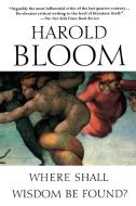 Where Shall Wisdom Be Found? di Harold Bloom edito da Penguin Publishing Group