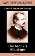 The Monk\'s Marriage (swiss-german Classics) di Conrad Ferdinand Meyer edito da Mondial