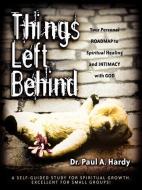 Things Left Behind di Paul A. Hardy edito da XULON PR