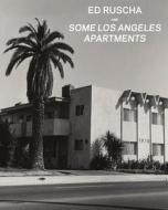 Ed Ruscha and Some Los Angeles Apartments di .. Heckert edito da Getty Publications