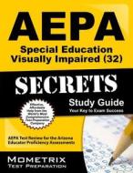 AEPA Special Education: Visually Impaired (32) Secrets: AEPA Test Review for the Arizona Educator Proficiency Assessments di Aepa Exam Secrets Test Prep Team edito da Mometrix Media LLC