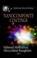 Nanocomposite Coatings di Mahmood Aliofkhazraei edito da Nova Science Publishers Inc