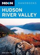 Moon Hudson River Valley di Nikki Goth Itoi edito da Avalon Travel Publishing