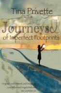 Journeys of Imperfect Footprints di Tina Privette edito da Avid Readers Publishing Group