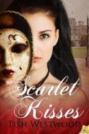 Scarlet Kisses di Tish Westwood edito da Samhain Publishing