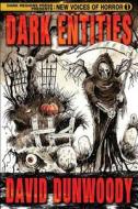 Dark Entities di David Dunwoody edito da Dark Regions Press