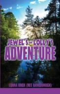 Jewel\'s And Lolly\'s Adventure di Knox edito da America Star Books