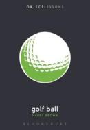 Golf Ball di Harry Brown edito da Bloomsbury Publishing Plc