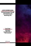 Lockdown 2020: A Psychological Study of Professionals Working Life di Akhil Gupta, Kajal Priya, Mujeeb Ur Rahman edito da LIGHTNING SOURCE INC
