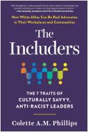 The Includers: The 7 Traits of Culturally Savvy, Anti-Racist Leaders di Collette A. M. Phillips edito da BENBELLA BOOKS