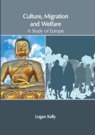 Culture, Migration and Welfare: A Study of Europe edito da MURPHY & MOORE PUB