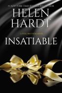 Insatiable: Steel Brothers Saga di Helen Hardt edito da WATERHOUSE PR