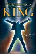 Remembering a King di Euphonious Poet edito da Page Publishing Inc