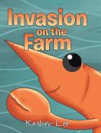 Invasion on the Farm di Kimber Lee edito da PAGE PUB INC