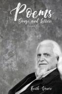 Poems, Songs And Letters: Volume 1 di KEITH VANCE edito da Lightning Source Uk Ltd