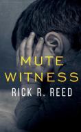 Mute Witness di Rick R. Reed edito da NineStar Press, LLC