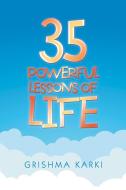 35 Powerful Lessons Of Life di Grishma Karki edito da Lulu Publishing Services