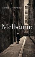 Melbourne di Sophie Cunningham edito da NewSouth Publishing