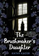 The Brushmaker's Daughter di Kathy Kacer edito da SECOND STORY PR