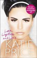 Love, Lipstick and Lies di Katie Price edito da CENTURY
