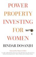 Power Property Investing for Women di Bindar Dosanjh edito da Panoma Press