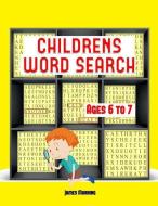 Childrens Word Search: A Large Print Childrens Word Search Book with Word Search Puzzles for Third Grade Children: The Word Search Exercises di Dr James Manning edito da Sketchbook, Sketch Pad, Art Book, Drawing Pap