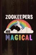 ZOOKEEPERS ARE MAGICAL JOURNAL di Flippin Sweet Books edito da INDEPENDENTLY PUBLISHED